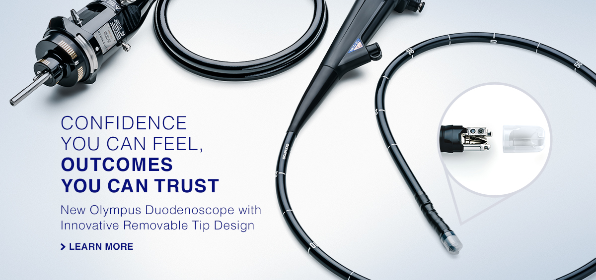 Confidence you can feel, Outcomes you can trust. New Olympus Duodenoscope with Innovative Removable Tip Design. Click to learn more.