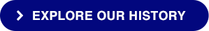 Explore our history Explore our history